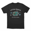 Latin Mafia No Digas Nada Unisex T Shirt Black